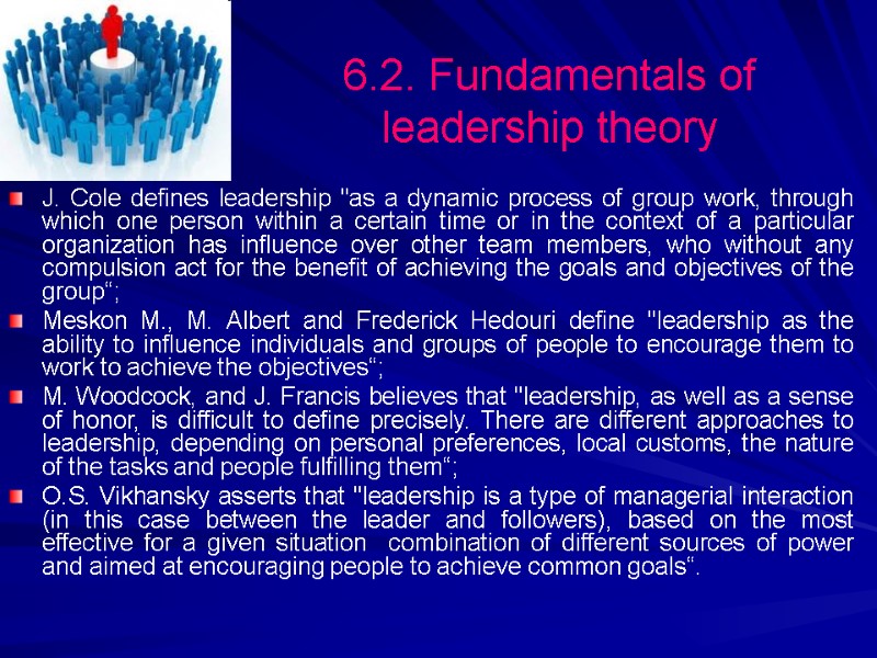 6.2. Fundamentals of leadership theory J. Cole defines leadership 